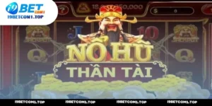 Nổ Hũ Thần Tài - Bật mí mẹo săn hũ đổi thưởng dễ trúng 